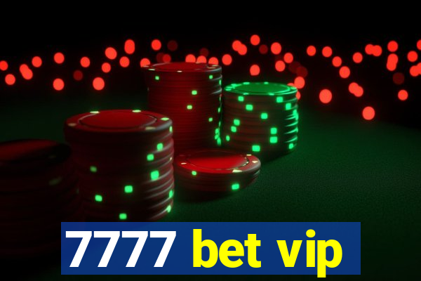 7777 bet vip